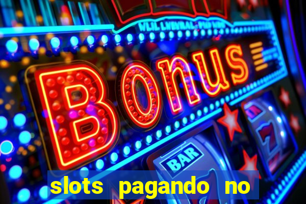 slots pagando no cadastro 2024